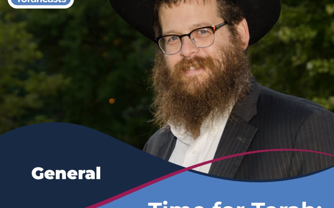 Time for Torah with Rabbi Silberberg: Masters of the Oral Tradition