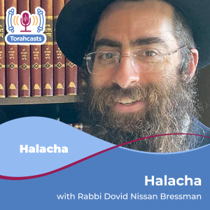 Halacha with Rabbi Bressman