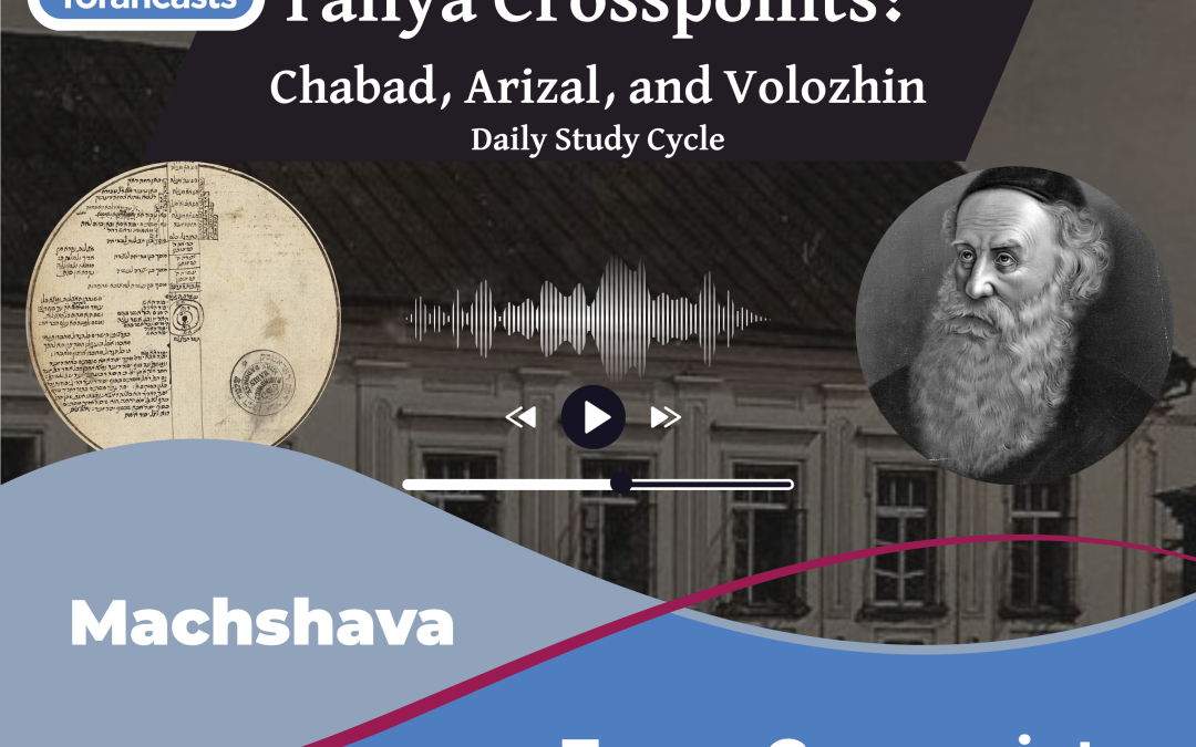 Tanya Crosspoints: Chabad, Arizal, and Volozhin